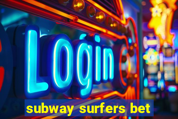 subway surfers bet